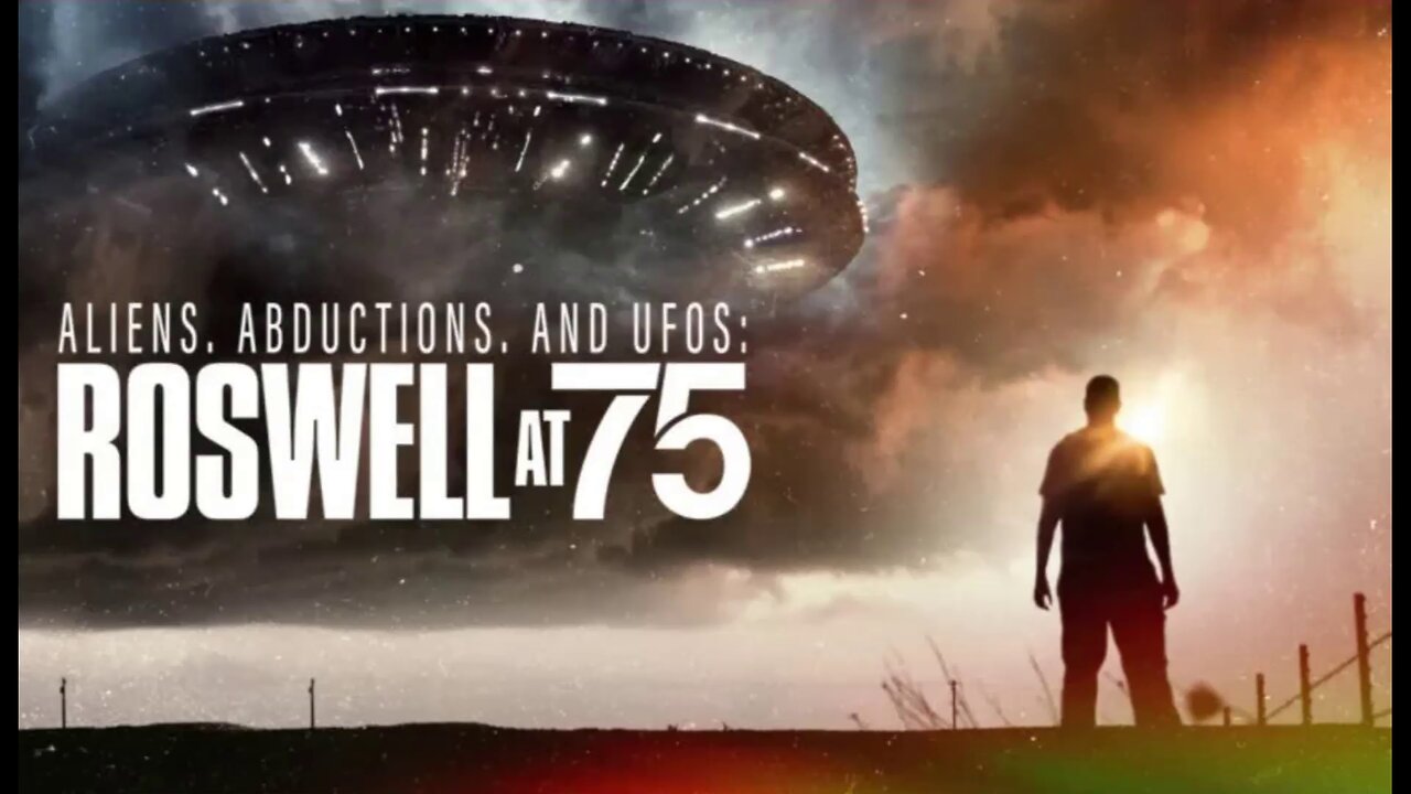 Aliens, Abductions & UFOs: Roswell at 75 (2022) documentary