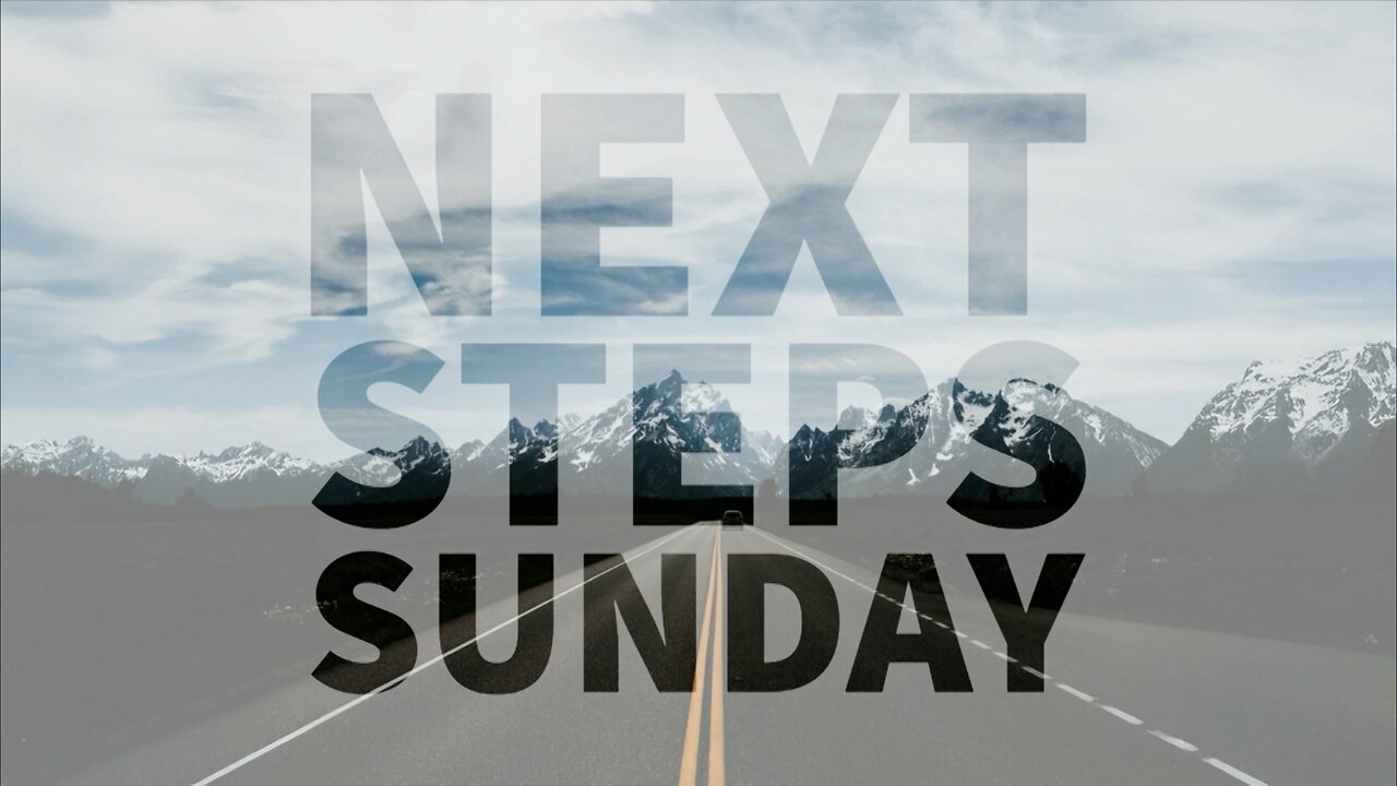 April 27, 2025 - NEXT STEPS SUNDAY