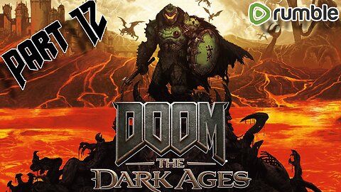 DOOM: The Dark Ages Playthrough! Part 12!
