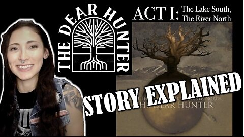 The Dear Hunter | Act I: The Lake South, The River North | Story Explained