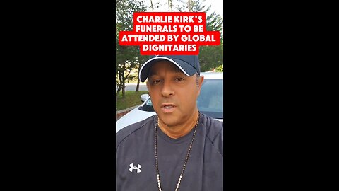 Charlie Kirk's Death TO Be Attended By Global DIGNITARIES