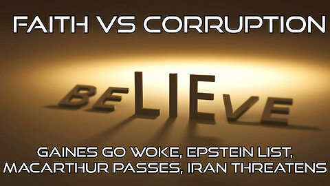 Faith Vs Corruption: Gains Go Woke, GOP & Epstein List, Iran Threatens- Truth Today 07-15-25
