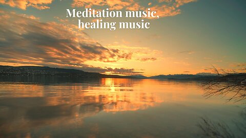 Meditation music, healing music