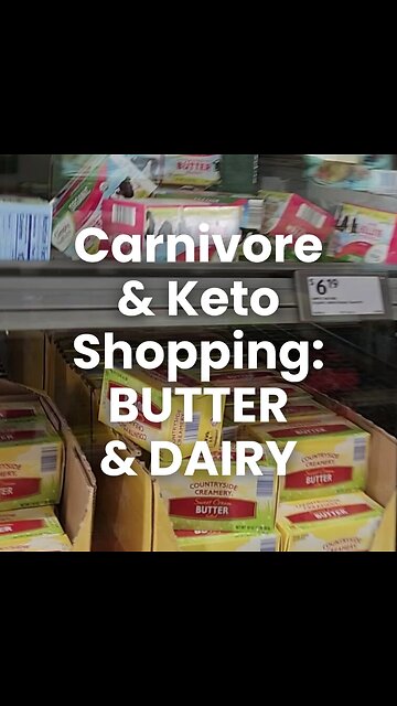 Carnivore and Keto Shopping Butter and Dairy