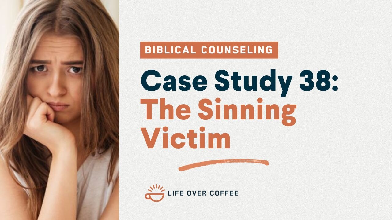 48 Case Studies 38: The Sinning Victim