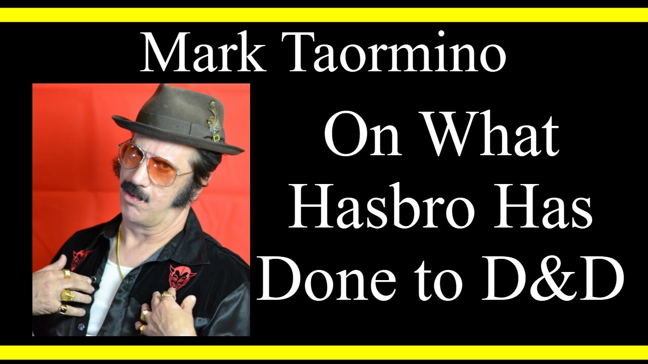 Mark Taormino On What Hasbro Has Done To D&D (Interview Excerpts)