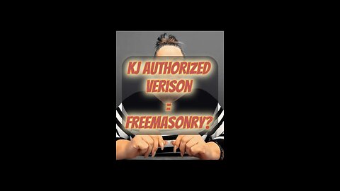 KJV = Freemasonary? 🤯
