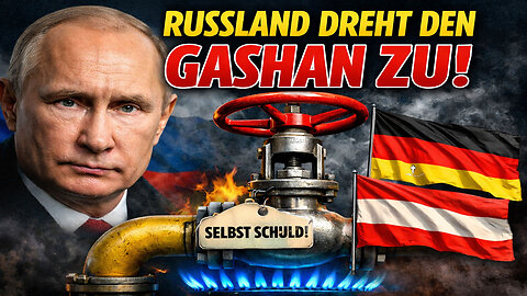 Russland dreht Deutschland und Österreich den Hahn zu !