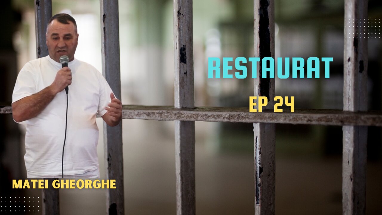 RESTAURAT | EP 24 | MĂRTURIE MATEI GHEORGHE