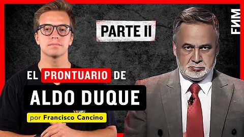 El PRONTUARIO de Aldo Duque II l Francisco Cancino por FNM