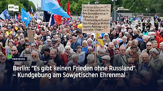 Berlin: "Es gibt keinen Frieden ohne Russland" – Kundgebung am Sowjetischen Ehrenmal
