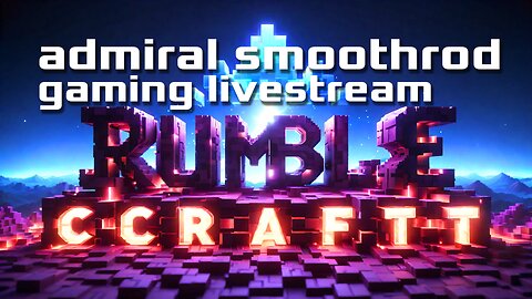 RUMBLECRAFT - building my big room for stuff - ft xCyrus and prob MOSSY