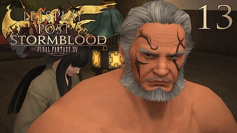 Let's Play Final Fantasy XIV POST STORMBLOOD Ep 13