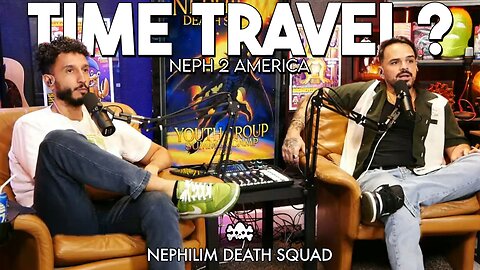Time Travel? | Neph 2 America