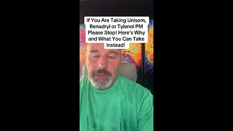 If You Are Taking Unisom, Benadryl or Tylenol PM Please Stop! Here’s Why. Take This Instead