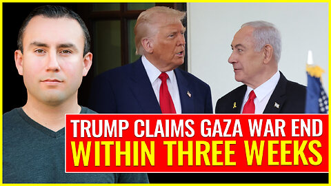 Trump claims Gaza war to end within three weeks
