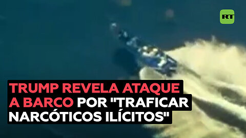 Trump muestra el ataque a otro barco que "traficaba narcóticos ilícitos"