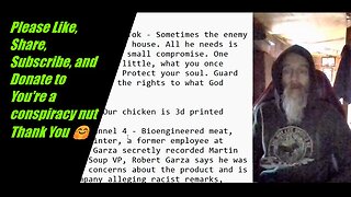 Protect your Soul and Guard your Peace, Whistleblower says 3d Printed chicken in Campbell's Soup