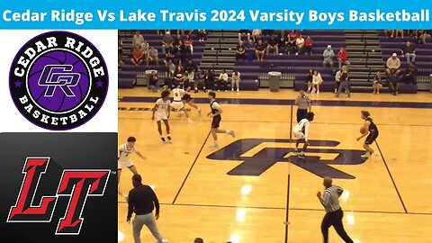 Lake Travis Vs Cedar Ridge 2025 Boys Basketball Varsity