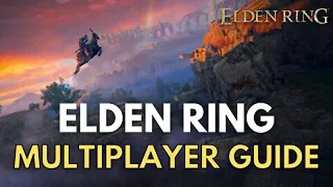 Elden Ring: Multiplayer Guide / Gameplay 2024