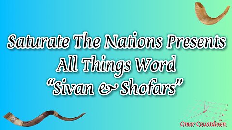All Things Word- "Sivan & Shofar"
