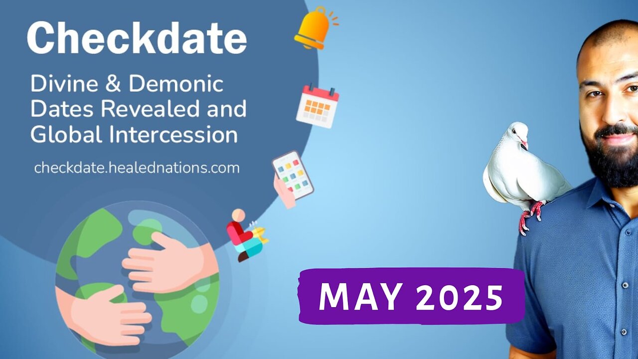 Checkdate for May 2025: Divine & Demonic Dates Revealed & Global Intercession by Tony Francis