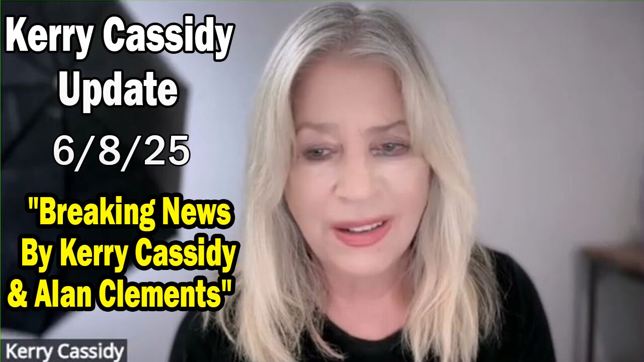 Kerry Cassidy Situation Update 06.08.25: "Breaking News By Kerry Cassidy & Alan Clements"