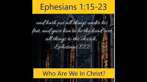 Who Are We In Christ? #sermon Ephesians 1:15-23