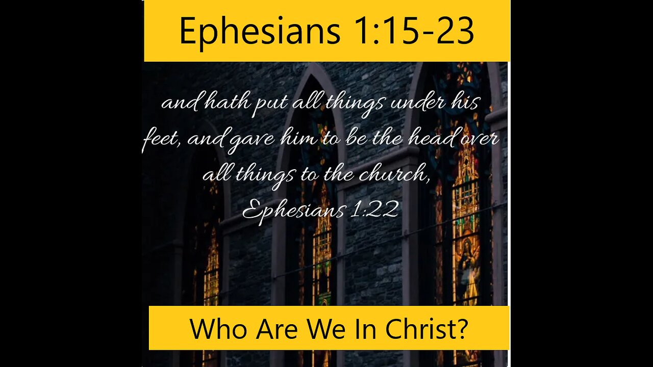Who Are We In Christ? #sermon Ephesians 1:15-23