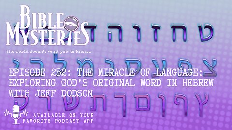 The Miracle of Language: Exploring God’s Original Word in Hebrew with Jeff Dodson