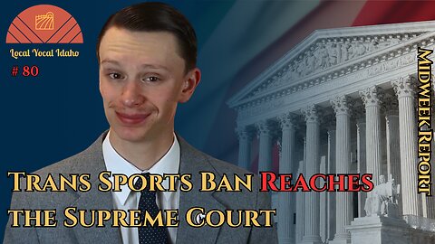 Will Idaho's Trans Sports Law SURVIVE the Supreme Court? | Ep 80