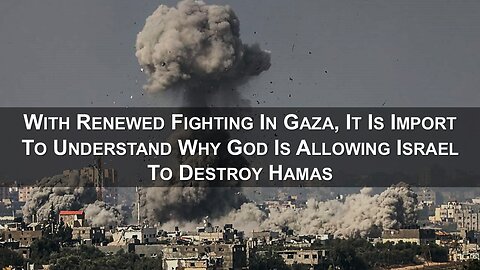 3/22/25 It Is Import To Understand Why God Is Allowing Israel To Destroy Hamas
