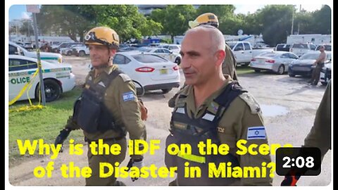 "Reasons for IDF Presence at Miami Disaster Scene"