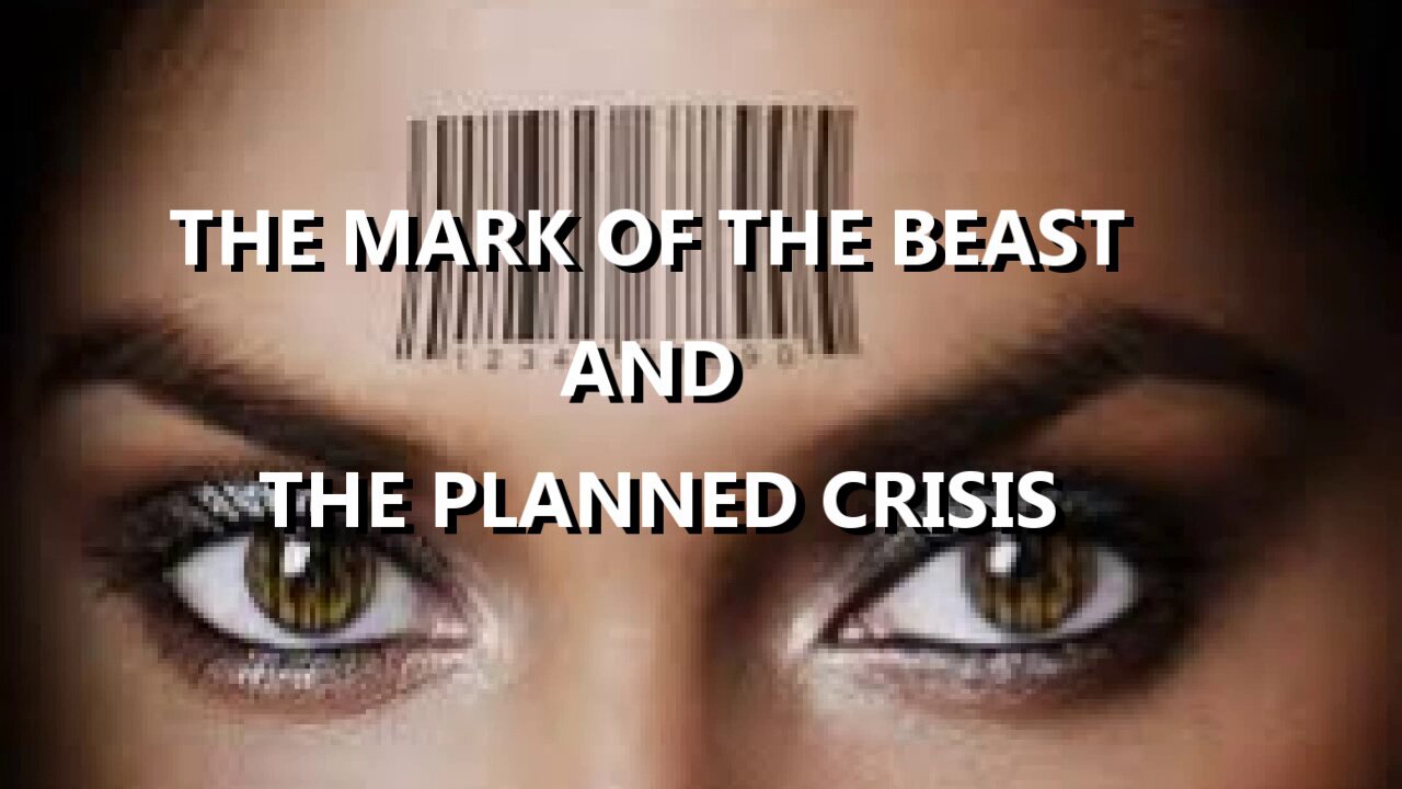 THE MARK OF THE BEAST AND THE COMING CRISIS