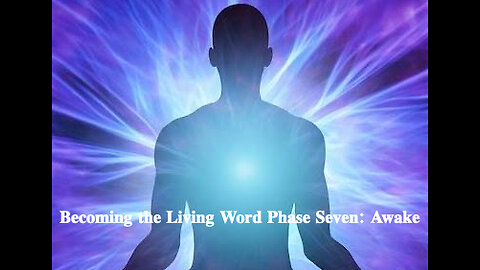 Entering the New Covenant: Becoming the Living Word Phase Seven