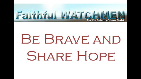 Faithful Watchmen Feel Uplifted When You Share Scriptures of Hope to Inspire Others in Time of Need