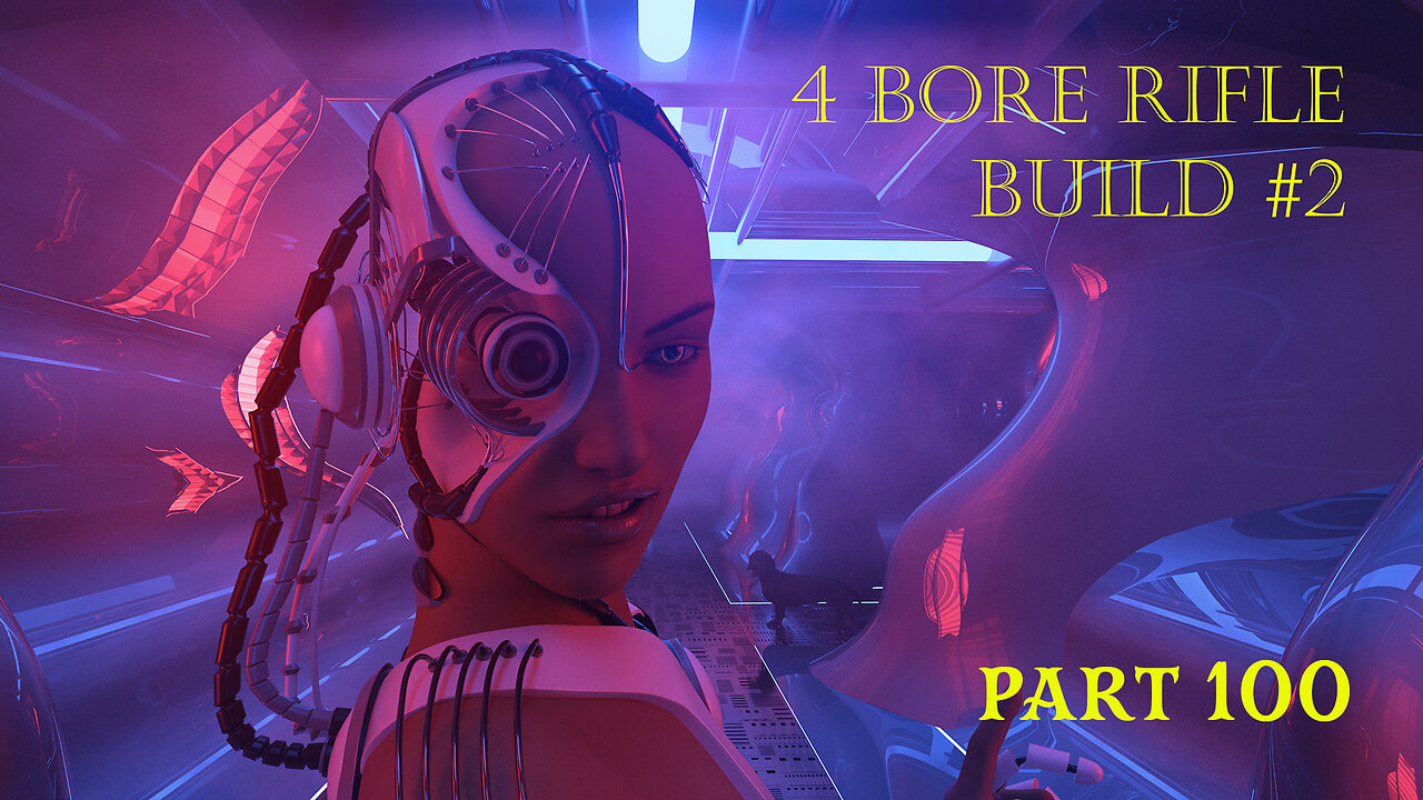 4 Bore Rifle Build #2 - Part 100