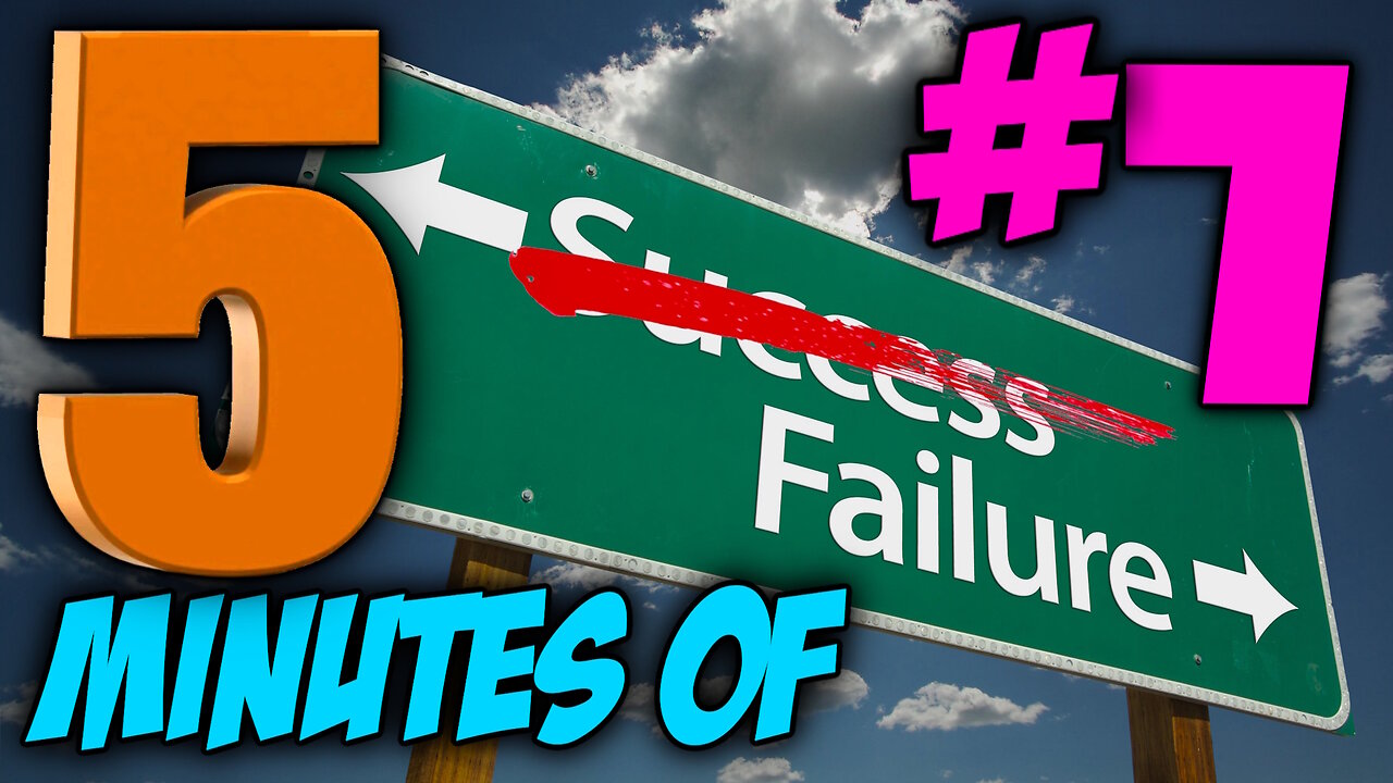 FIVE MINUTES OF FAILS #7 (Sit back, relax and enjoy the show)