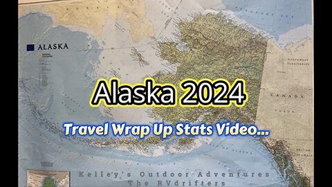 Alaska 2024 Summary Stats & Travel Expenses #alaska2024 #rvalaska #rvdrifters #rvlife