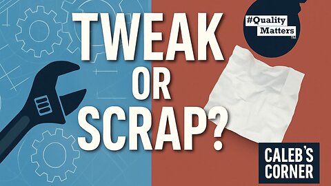 When to Tweak vs. When to Scrap: The Power of Iterative Design in Quality Management