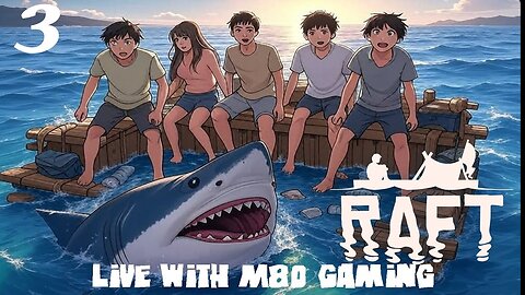 RAFT Live Stream with M80 Gaming Episode 3