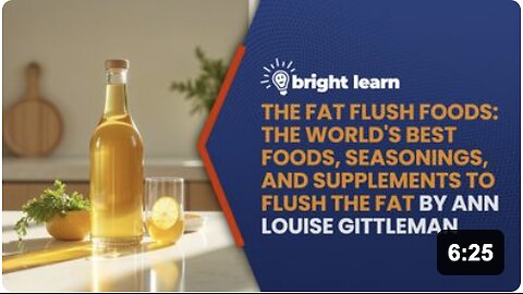 BrightLearn - The Fat Flush Foods: The World's Best Foods, Seasonings, and Supplements to Flush the Fat by Ann Louise Gittleman