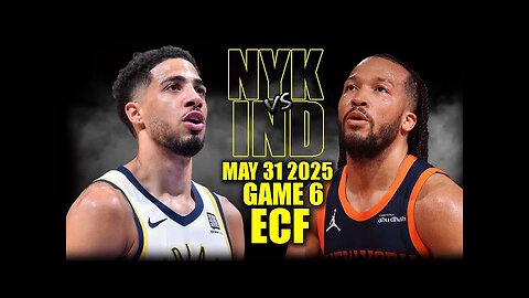 New York Knicks vs Indiana Pacers Full Game 6 Highlights - May 31, 2025 | NBA Playoffs
