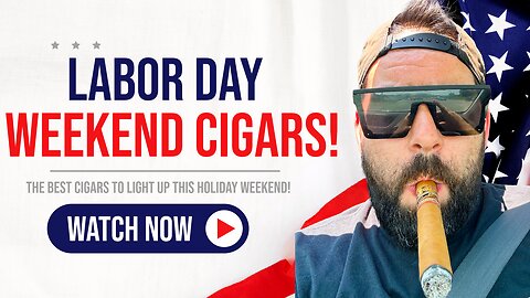 Labor Day Weekend Cigars