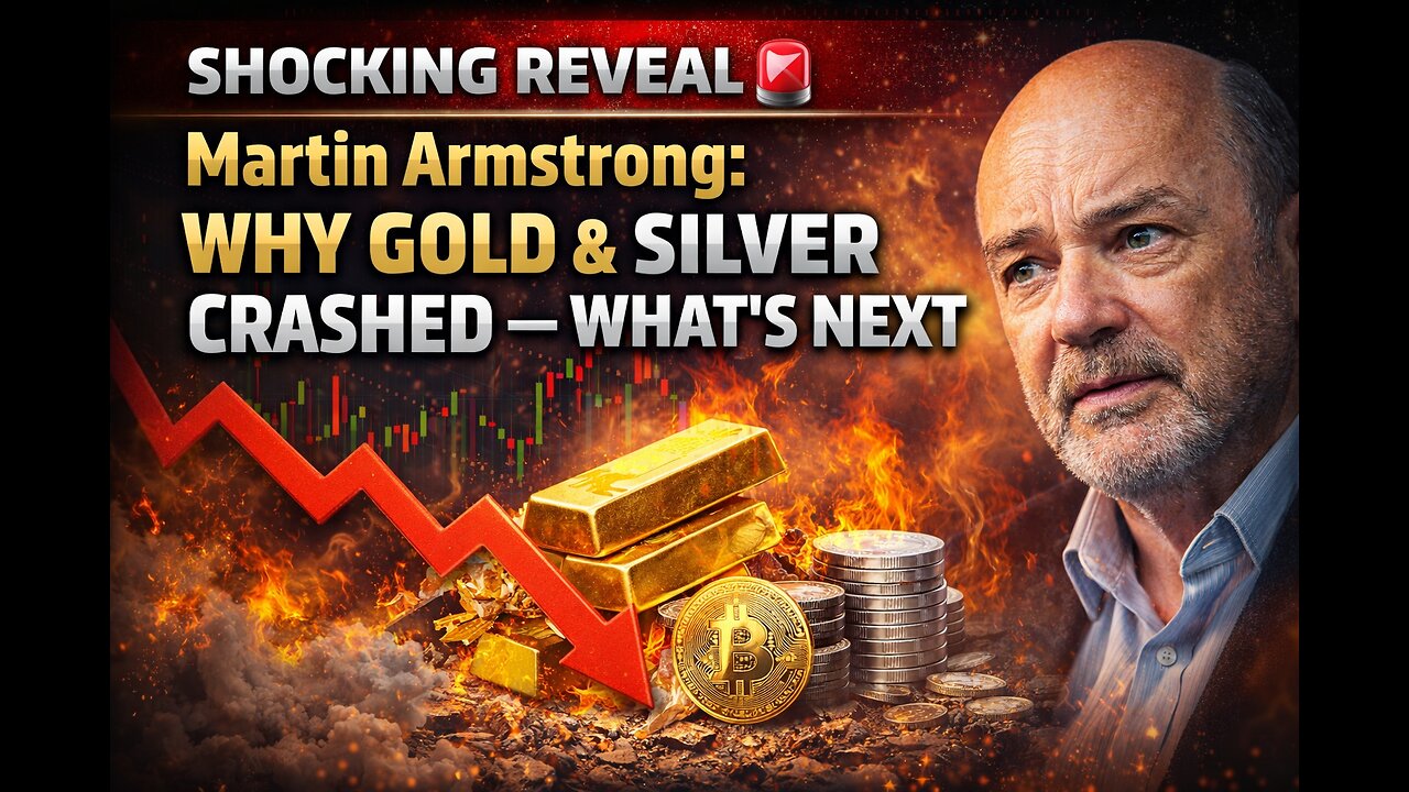 SHOCKING REVEAL 🚨 Martin Armstrong: Why Gold & Silver Crashed — What’s Next