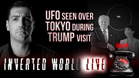 UFO Seen Over Tokyo During Trump Visit | Ep. 132