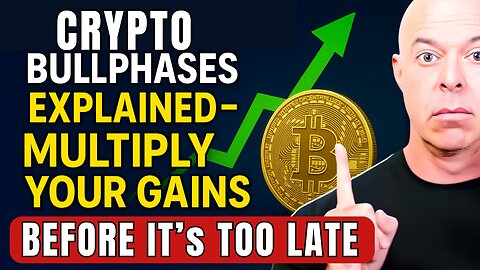 Crypto Bull Run Phases EXPLAINED – Multiply Your Gains Before It’s Too Late!
			