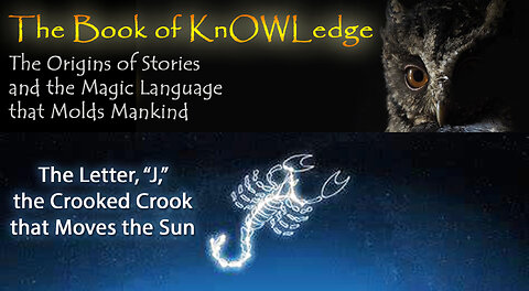 The Letter, "J," the Crooked Crook that Moves the Sun