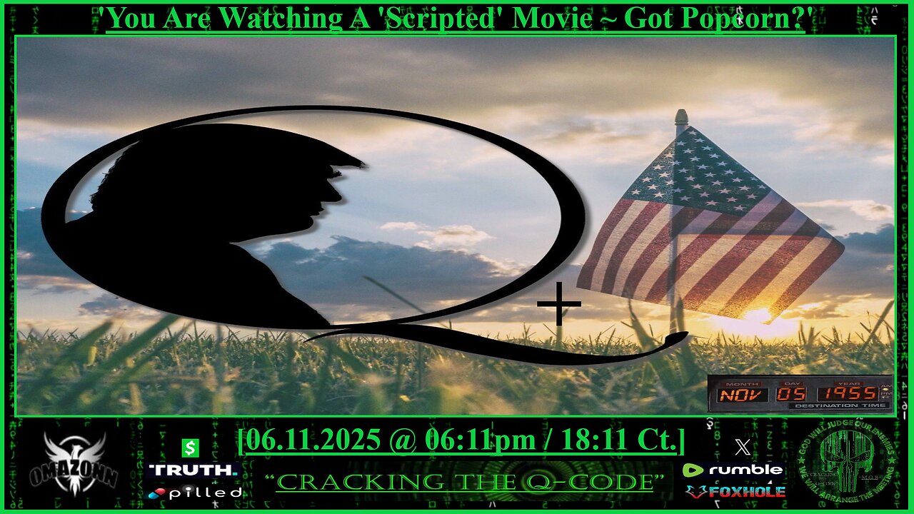 "CRACKING THE Q-CODE" ~ 'You Are Watching A 'Scripted' Movie ~ Got Popcorn?'