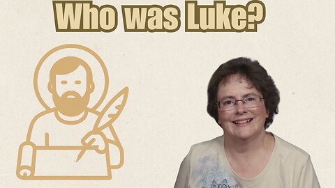 Luke – The Doctor, Historian, and Storyteller of the New Testament